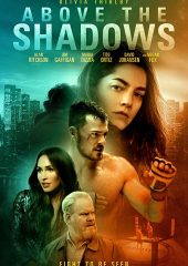 Above the Shadows izle (2019)