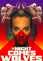 At Night Comes Wolves izle (2021)