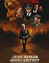 Hitler’i ve Sonra Koca Ayak’ı Öldüren Adam izle (2018)