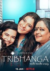 Tribhanga: Çarpık ve Çılgın izle (2021)