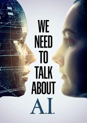 We Need to Talk About A.I. izle (2020)