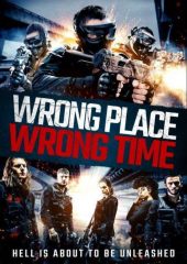 Wrong Place Wrong Time izle (2021)