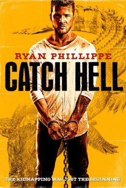 Tutsak – Catch Hell izle (2014)