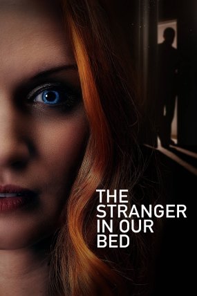 The Stranger in Our Bed izle (2022)