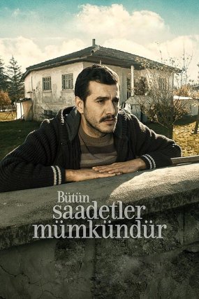 Bütün Saadetler Mümkündür izle (2017)