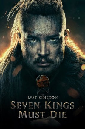 The Last Kingdom: Seven Kings Must Die izle (2023)